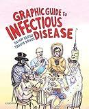 Graphic Guide to Infectious Disease: Graphic Guide to Infectious Disease E-Book