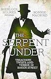 The Serpent Under: A Sunday Times pick for “Best Historical Fiction of 2025―So Far” (A Sherlock Holmes Adventure) (Book 6)