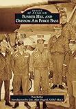 Bunker Hill and Grissom Air Force Base (Images of Aviation)