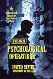 FM 3-05.30 Psychological Operations: [Annotated] The U.S. Army Field Manual on the Art and Science of Influence