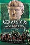 Germanicus: The Magnificent Life and Mysterious Death of Rome's Most Popular General