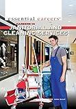 Careers in Janitorial and Cleaning Services (Essential Careers, 6)