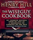 The Wise Guy Cookbook: My Favorite Recipes From My Life as a Goodfella to Cooking on the Run