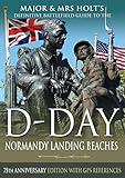 D-Day Normandy Landing Beaches Battlefield Guide: 75th Anniversary Edition with GPS References (Major and Mrs Holt's Battlefield Guides)