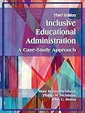 Inclusive Educational Administration: A Case-Study Approach, Third Edition