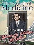 The Color of Medicine: The Story of Homer G. Phillips Hospital