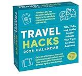 Travel Hacks 2025 Day-to-Day Calendar: Tips, Tricks, and Insider Insight to Make Your Trip a Lot More Awesome