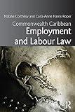 Commonwealth Caribbean Employment and Labour Law (Commonwealth Caribbean Law)