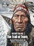 The Trail of Tears American History for Kids: Forced Relocation of Native Americans (Book for Curious Kids)