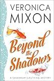 Beyond the Shadows: A Savannah Sleuthing Mystery (Savannah Sleuths Book 1)