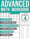 4th Grade Advanced Math Workbook: Addition, Subtraction, Multiplication, Long Division, Fractions, and Decimals Problems for Smart Kids Ages 9-11