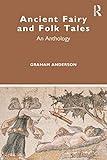 Ancient Fairy and Folk Tales: An Anthology