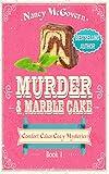 Murder & Marble Cake: A Culinary Cozy Mystery (Comfort Cakes Cozy Mysteries Book 1)