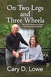 On Two Legs and Three Wheels: The Travel Adventures of a Couple Overcoming Age and Disability