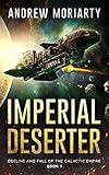 Imperial Deserter: Decline and Fall of the Galactic Empire Book 1