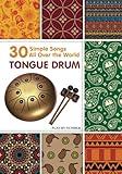 Tongue Drum 30 Simple Songs - All Over the World: Play by Number (Easy Tongue Drum Sheet Music. World Music Collection)