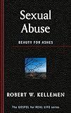 Sexual Abuse: Beauty for Ashes (Gospel for Real Life)