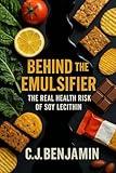 Behind the Emulsifier: The Real Health Risks of Soy Lecithin