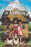 Gone Crazy in Alabama (Ala Notable Children's Books. Middle Readers Book 3)