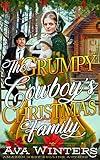 The Grumpy Cowboy's Christmas Family: A Western Historical Romance Book