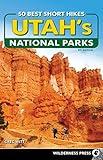 50 Best Short Hikes in Utah's National Parks