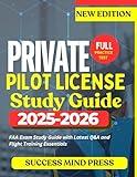PRIVATE PILOT LICENSE Test Prep 2025-2026: FAA Exam Study Guide with Latest Q&A and Flight Training Essentials