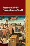 Asceticism in the Graeco-Roman World (Key Themes in Ancient History)