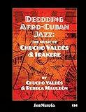 Decoding Afro-Cuban Jazz: The Music of Chucho Valdes