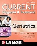 Current Diagnosis and Treatment: Geriatrics, 3/e (Current Geriatric Diagnosis and Treatment)