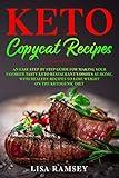 Keto Copycat Recipes: An Easy Step-by-Step Guide for Making Your Favorite Tasty Restaurant’s Dishes at Home, With Healthy Recipes to Lose Weight on the ... Diet (Most wanted Copycat Recipes Book 1)