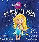 My Magical Words - A Positive Affirmations Book for Kids to Build Confidence and Self-Esteem (The Magic of Me)