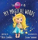 My Magical Words - Teach Kids to Use Words to Boost their Confidence and Self-Esteem! (The Magic of Me)