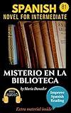 Spanish novel for intermediate (B1): Misterio en la biblioteca. Downloadable Audio. Vol 3. (Spanish Edition): Learn Spanish.Improve Spanish Reading.Graded reading.Aprender Español. Lecturas Graduadas