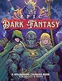 Epic Dark Fantasy Coloring Book for Adults & Teens - Intricate Gothic & Medieval Art with Knights, Dragons, Goblins, Castles, Elves, Wizards, and Dark ... Relief and Creativity (Adult Coloring Books)