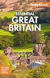 Fodor's Essential Great Britain: with the Best of England, Scotland and Wales (Full-color Travel Guide)