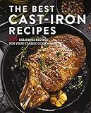 The Best Cast Iron Cookbook: 125 Delicious Recipes for Your Cast-Iron Cookware (125 International Cast Iron Recipes)