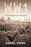 WWI: Tales from the Trenches (The Great War Series)