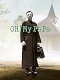 Oh! My PaPa
