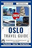 Oslo Travel Guide 2024: The Updated Pocket-Sized Travel Companion to Explore the Capital of Norway (The Updated Complete Guide)