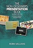 Non-Designer's Presentation Book, The: Principles for effective presentation design