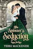 The Spinster's Seduction: The Lovers' Arch: Later in Life Romance