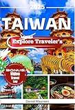 EXPLORE TAIWAN 2025: Things to do , Budget friendly Travel Tips, Must-See Destinations, Top Itineraries, Restaurants, Must Visit Destination and Places ... in Taipei (Travel And Explore Book 3)
