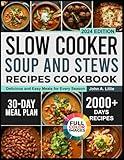 SLOW COOKER SOUP AND STEWS RECIPES COOKBOOK: Delicious and Easy Meals for Every Season