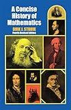 A Concise History of Mathematics: Fourth Revised Edition (Dover Books on Mathematics)