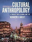 Essentials of Cultural Anthropology: A Toolkit for a Global Age