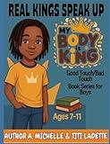 Book 2: Real Kings Speak Up: MY BODY IS KING: Body Safety Book Series For Boys