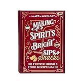 The Art of Mixology™ Making Spirits Bright Sips & Snacks – 50 Holiday Recipe Cards for Cocktails, Mocktails & Festive Food Pairings