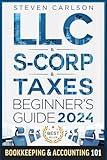 LLC & S-Corporation & Tax Deduction Beginner's Guide: 5-in-1 Book: How to Start, Manage, and Scale Your Company While Reducing Taxes: Includes Bookkeeping Guide & Accounting 101 (Start A Business)