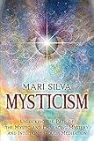 Mysticism: Unlocking the Path of the Mystic and Embracing Mystery and Intuition Through Meditation (Active Meditation)