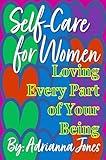 Self-Care for Women: Loving Every Part of Your Being